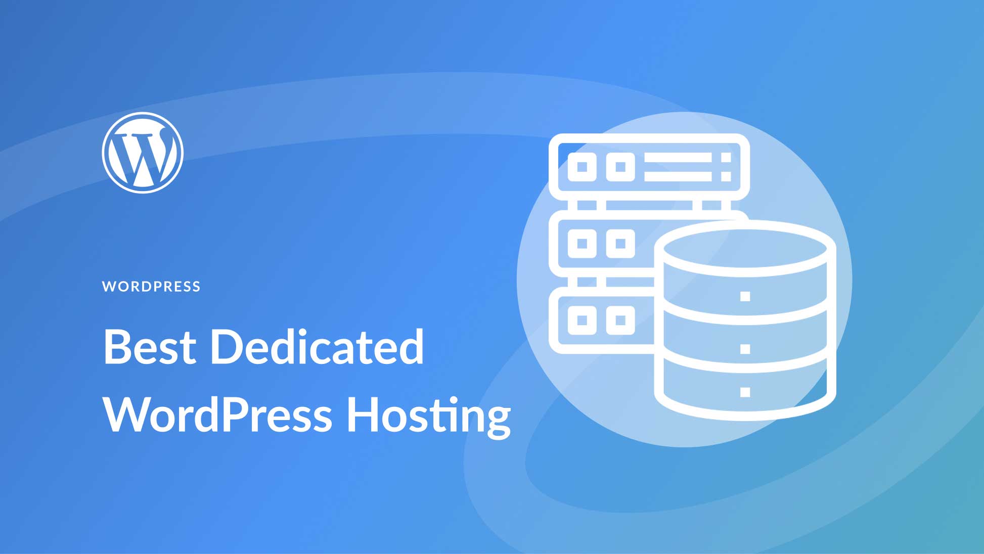 10 Best Dedicated WordPress Hosting in 2025 (Expert Picks)