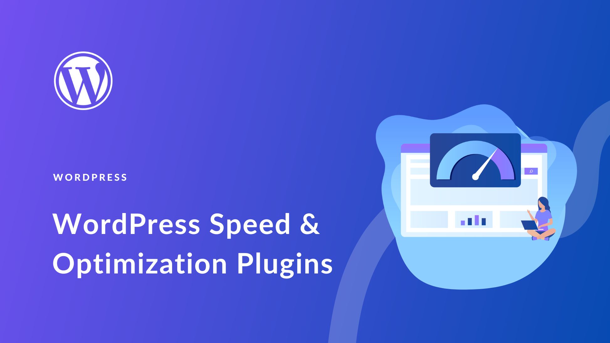 13 Best WordPress Speed Optimization Plugins in 2025 (Ranked)