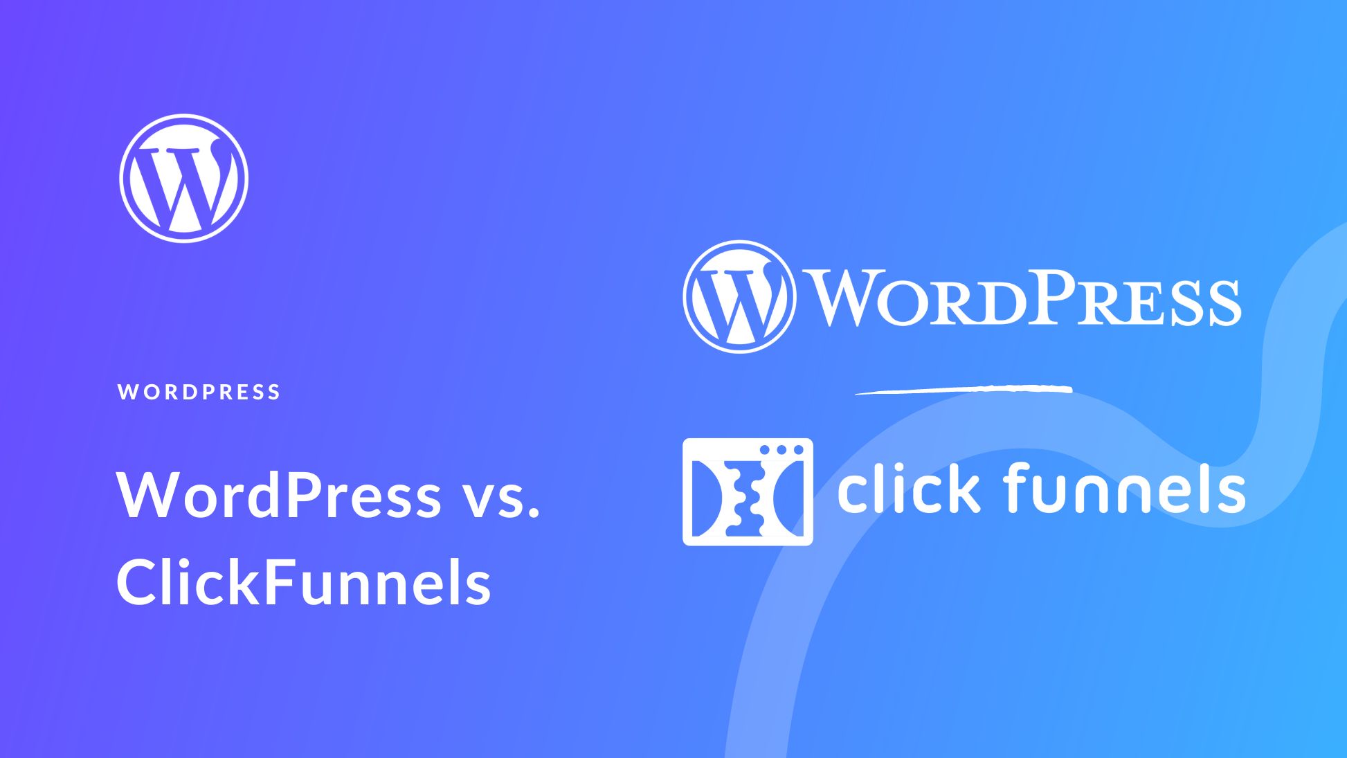 WordPress vs ClickFunnels: An In-Depth Analysis (2025)