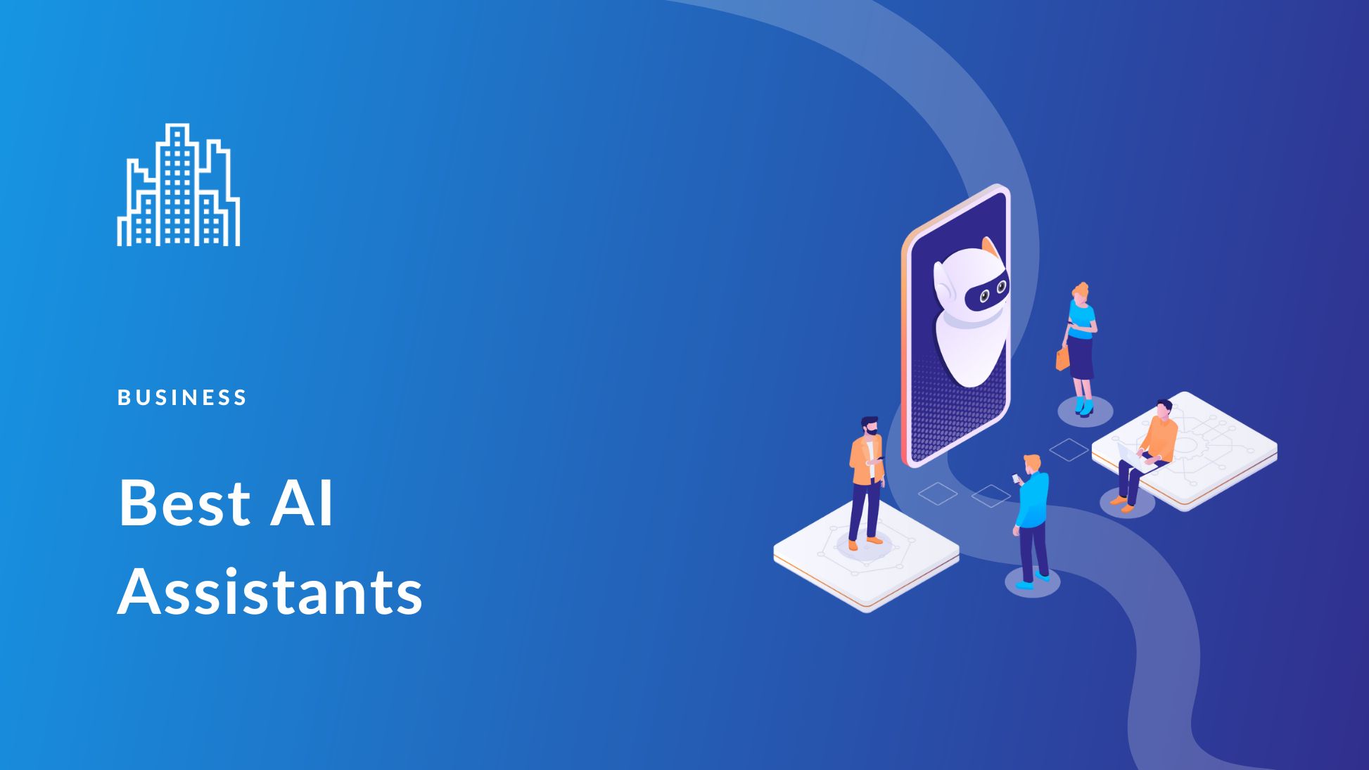 17 Best AI Assistants to Make You More Productive in 2025