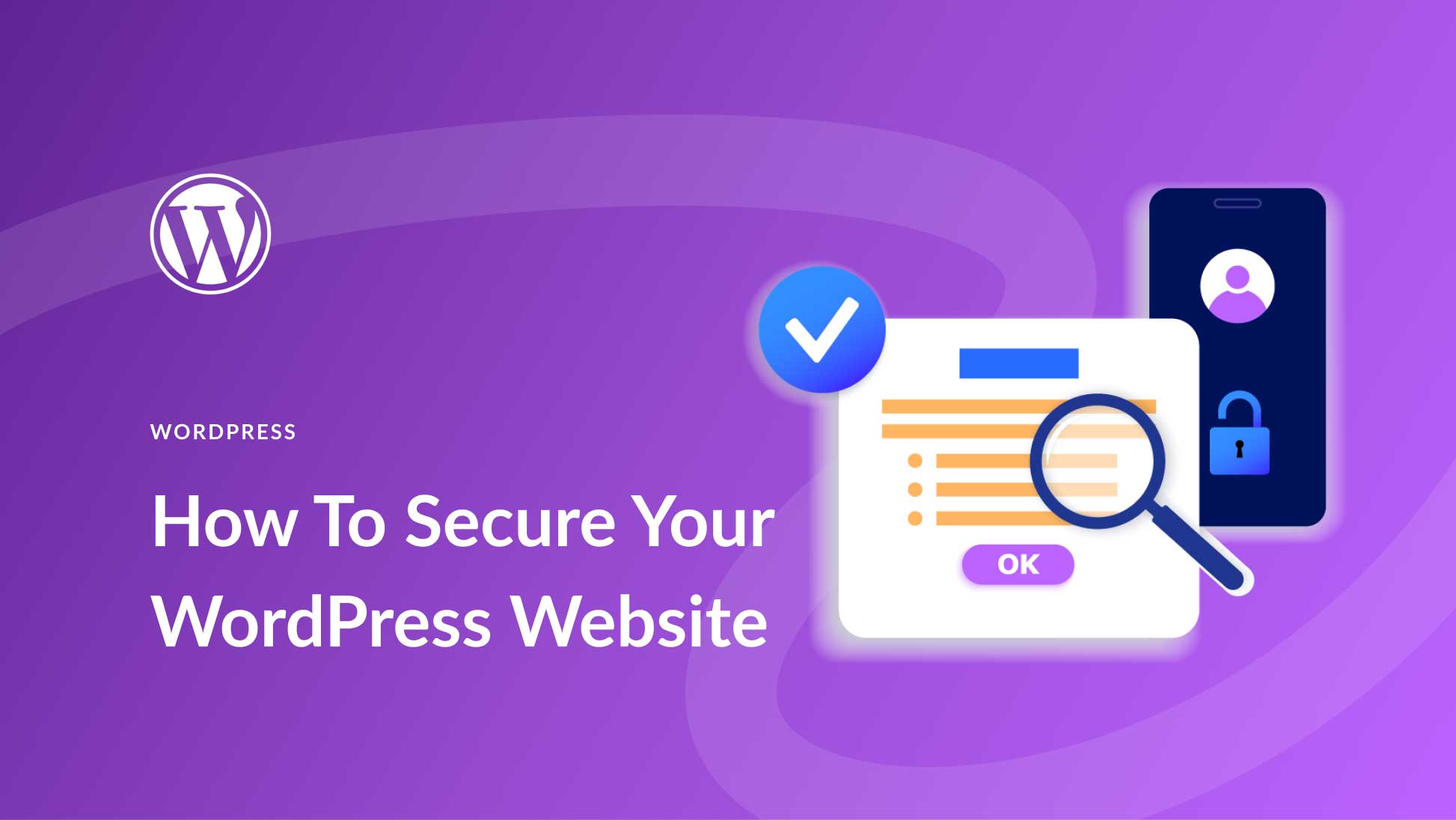 How to Secure Your WordPress Website in 2025 (Detailed Tutorial)