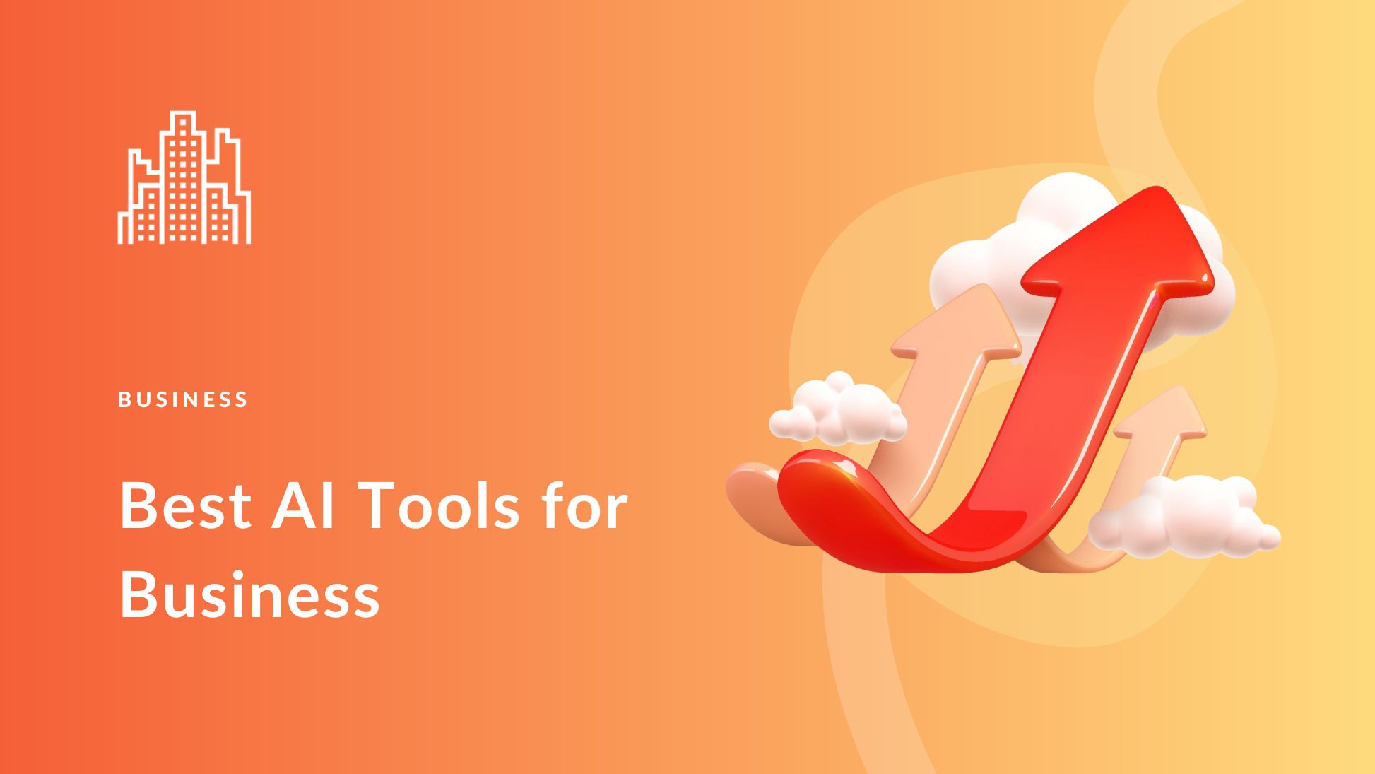 9 Best AI Tools for Business in 2025 (Unlock Productivity)