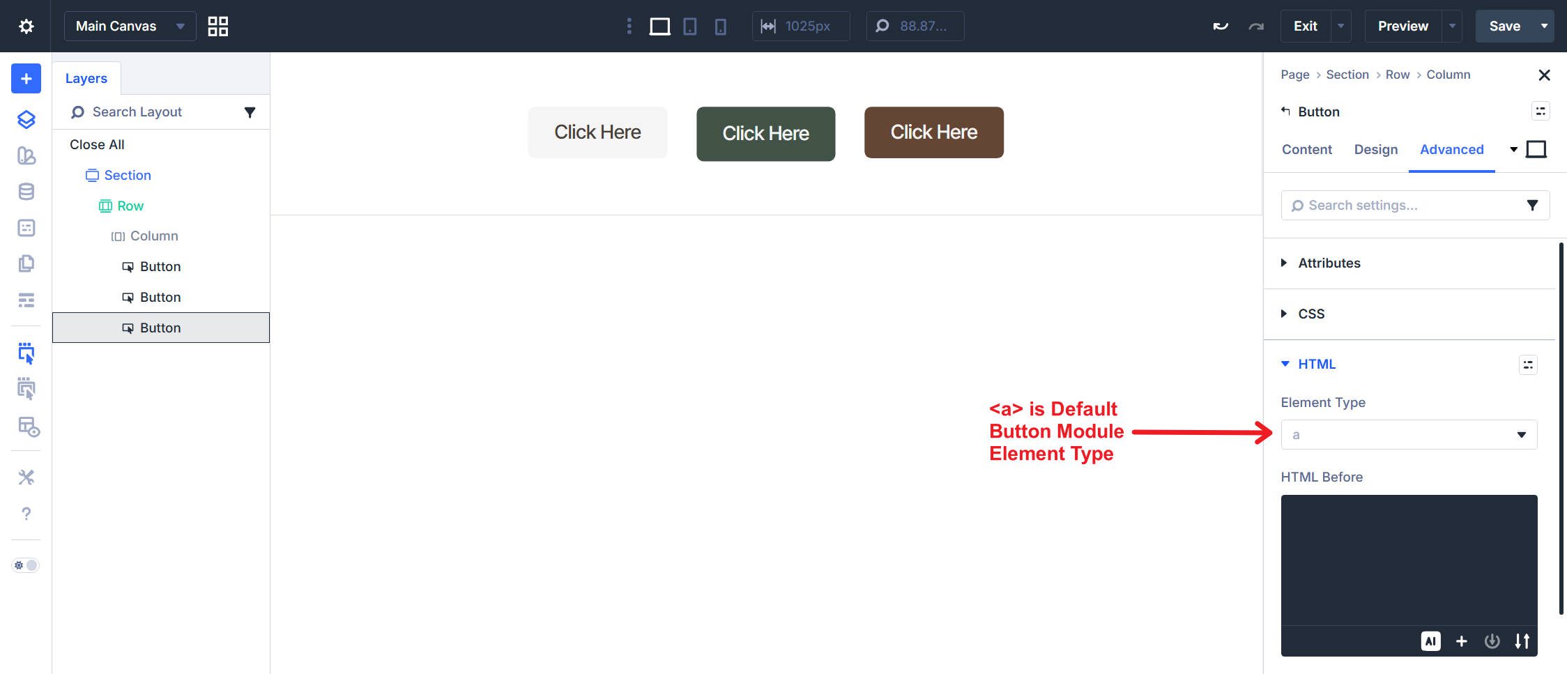 The a HTML Tag is the default element tag for buttons